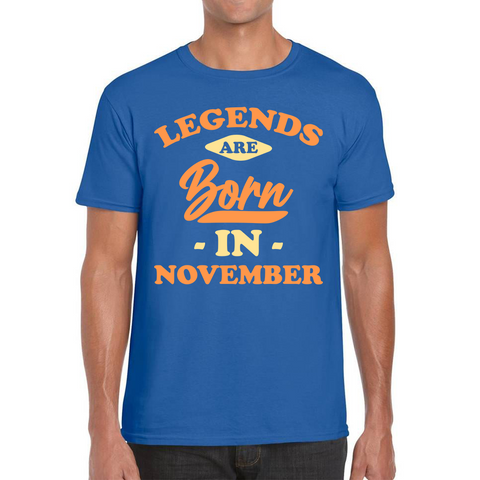 Legends Are Born In November Funny November Birthday Month Novelty Slogan Mens Tee Top