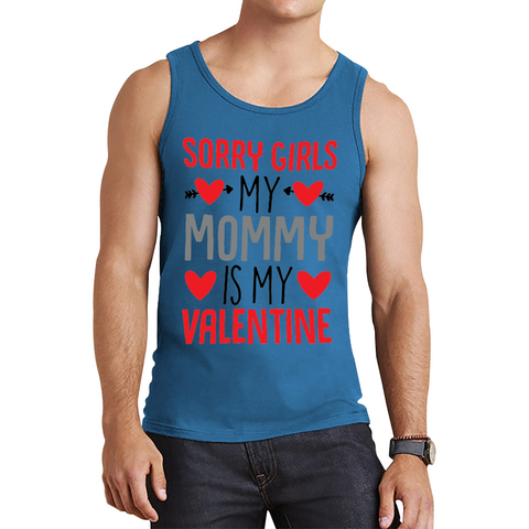 Sorry Girls My Mommy Is My Valentine Funny Valentine Day Tank Top