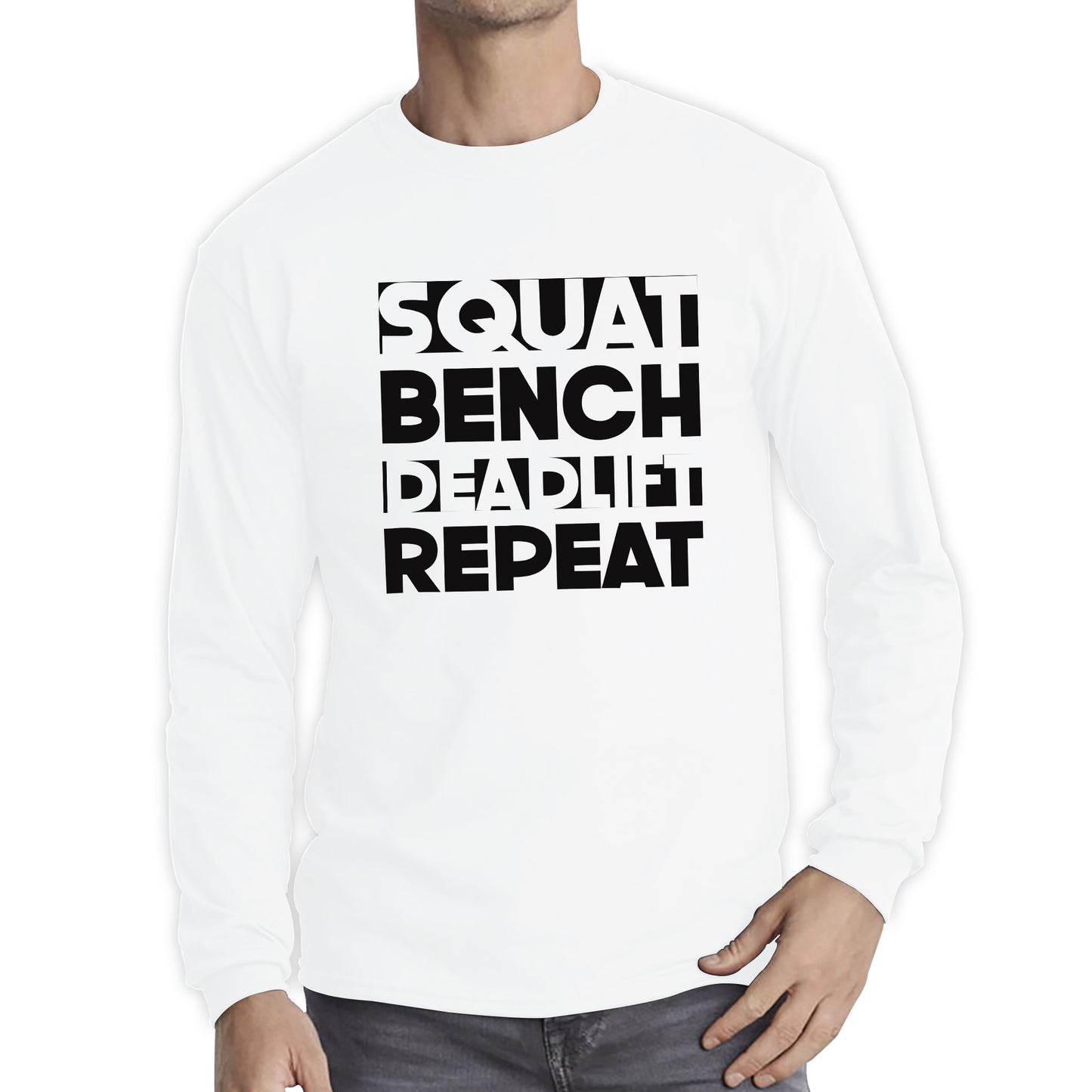 Squat Bench Deadlift Repeat Gym Weightlifting Training Motivational Quote Fitness Workout Long Sleeve T Shirt