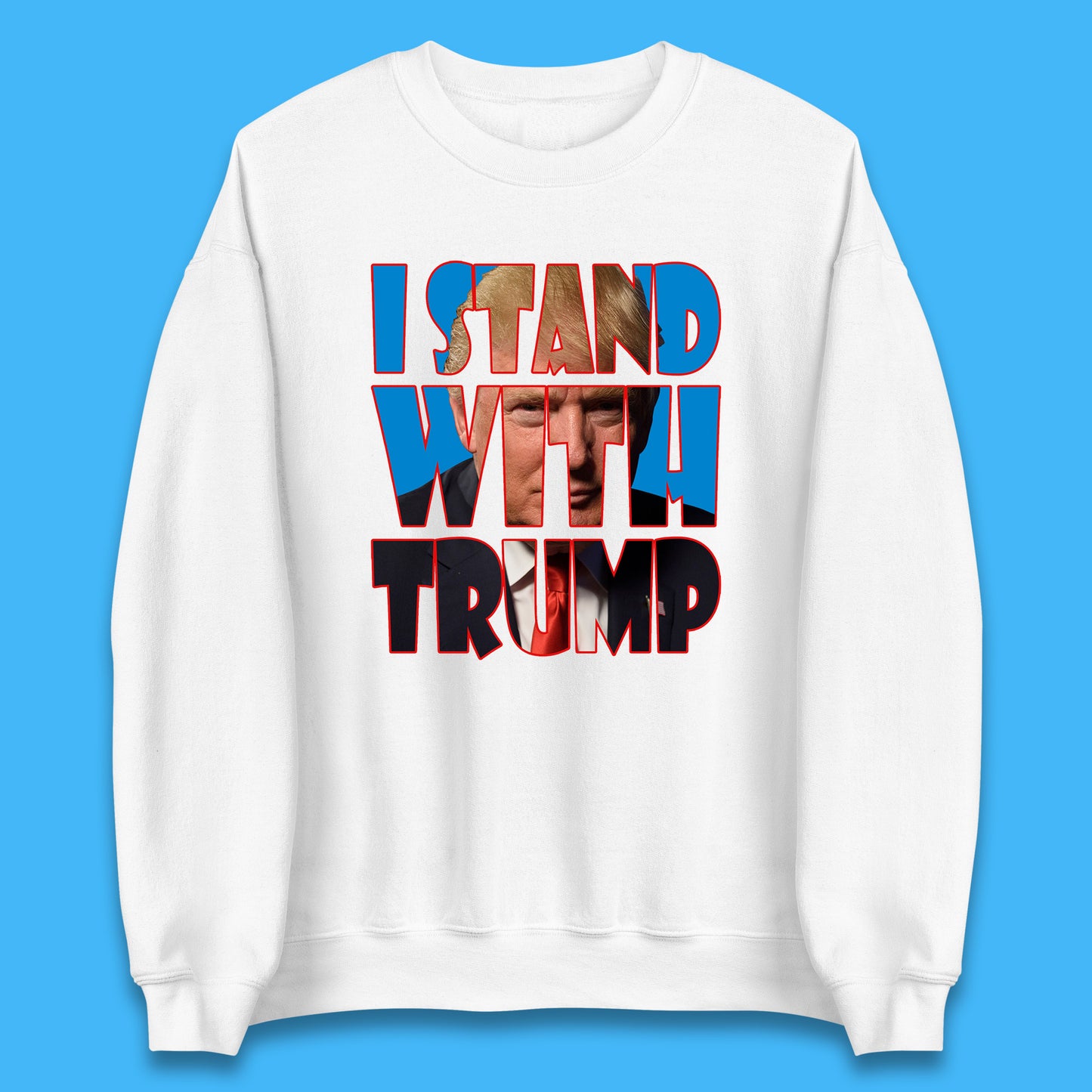 I Stand With Trump Free President Trump Make America Great Again American politician Unisex Sweatshirt