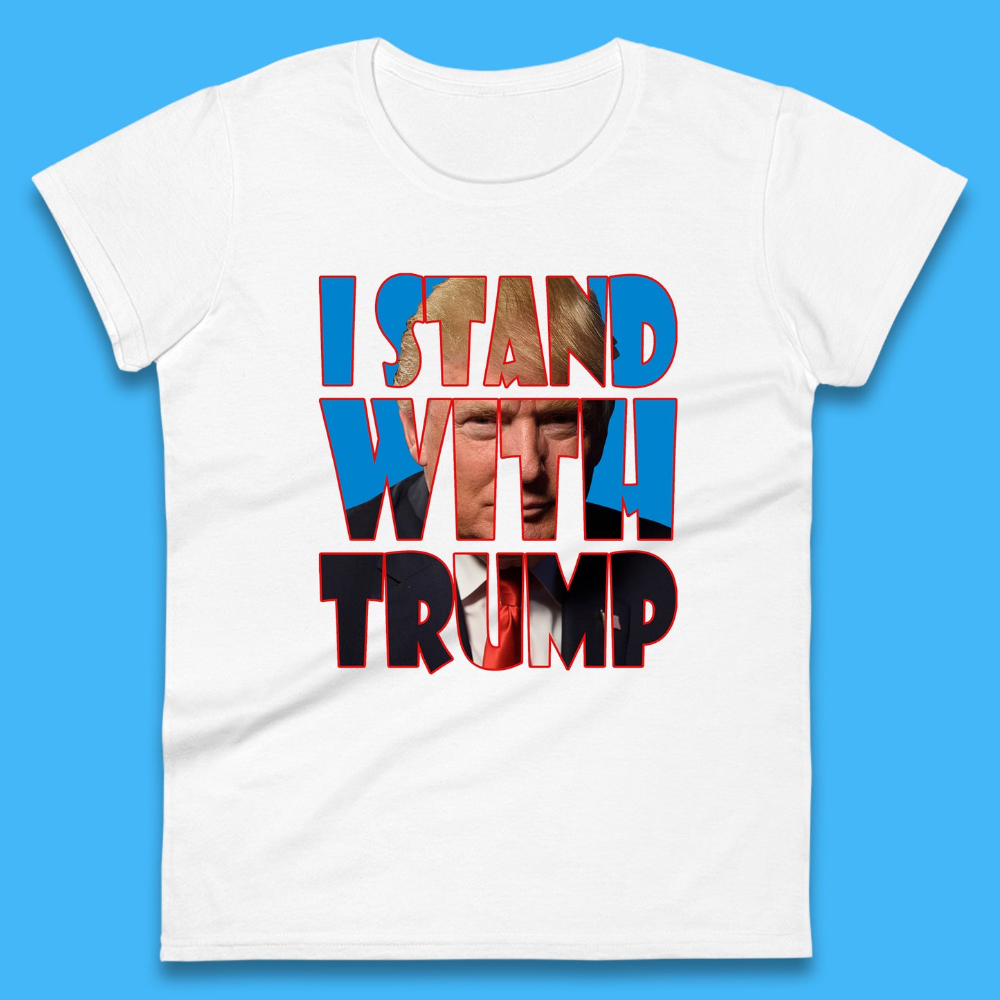 I Stand With Trump Free President Trump Make America Great Again American politician Womens Tee Top