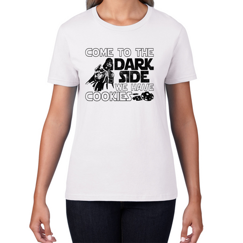 Come To The Dark Side We Have Cookies Disney Star Wars Quote Darth Vader Galaxy's Edge Womens Tee Top
