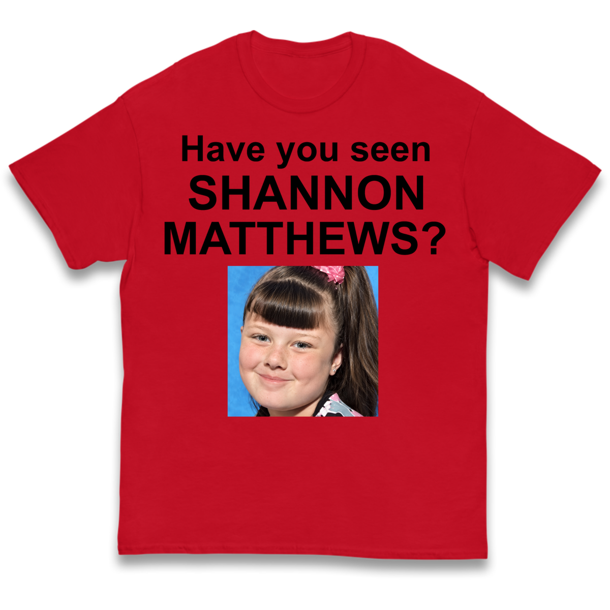 Have You Seen Shannon Matthews? Kids T-Shirt