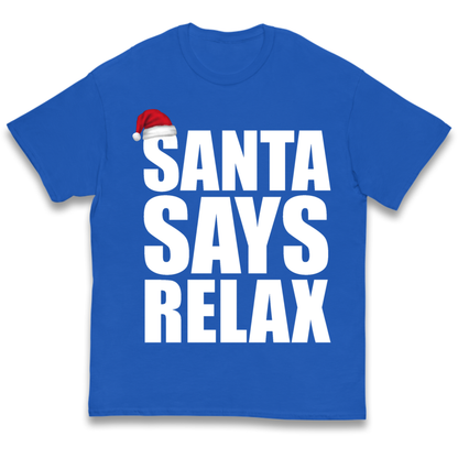 Santa Says Relax Kids T-Shirt