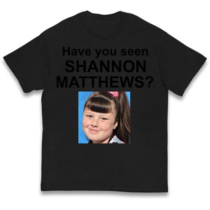 Have You Seen Shannon Matthews? Kids T-Shirt