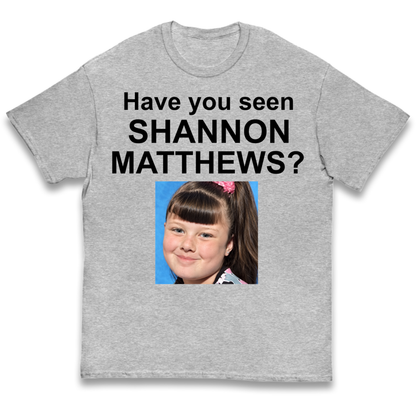 Have You Seen Shannon Matthews? Kids T-Shirt