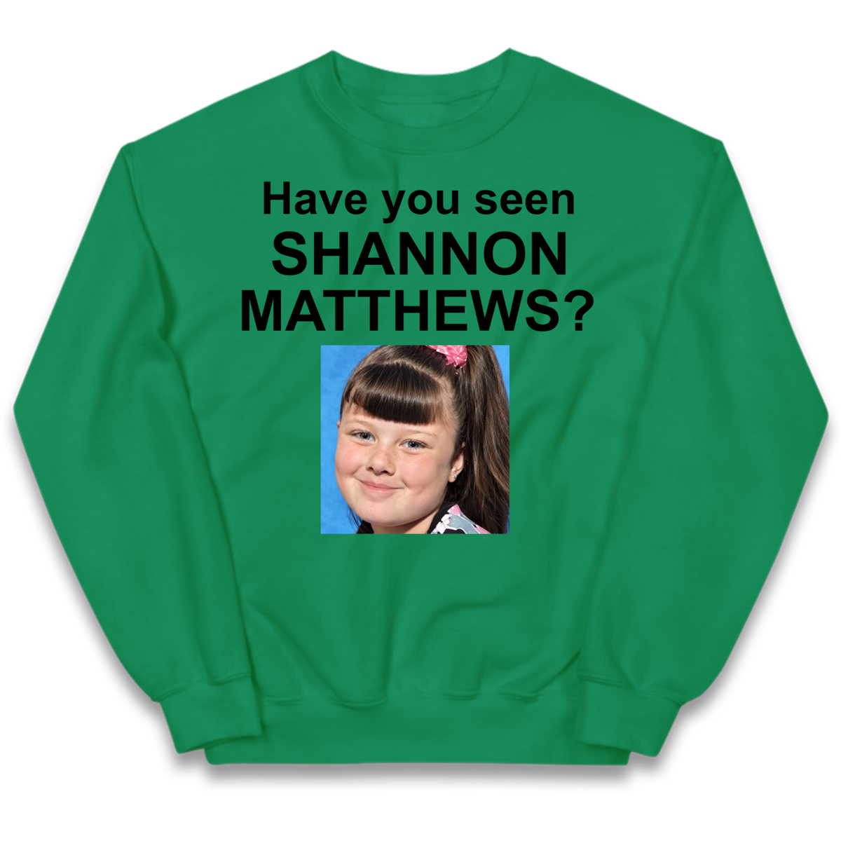Have You Seen Shannon Matthews? Kids Jumper