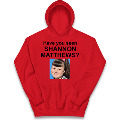 Have You Seen Shannon Matthews? Kids Hoodie
