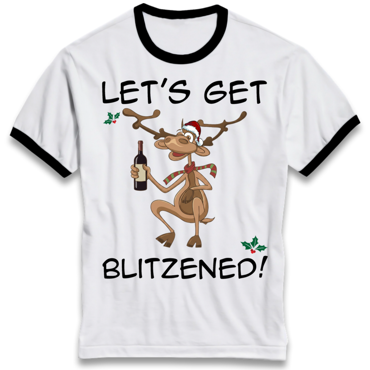 Lets Get Blitzened Ringer T-Shirt