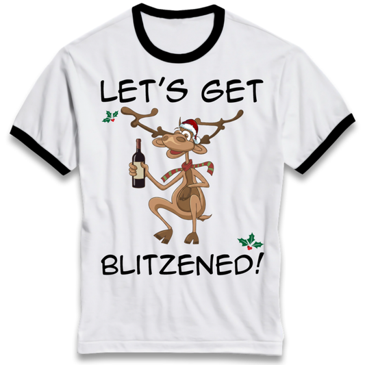 Lets Get Blitzened Ringer T-Shirt