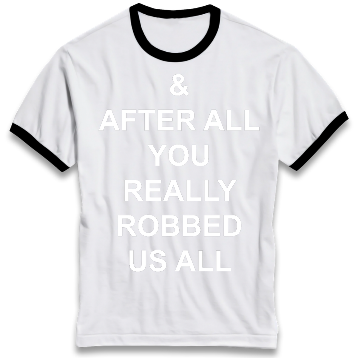 And After All You Really Robbed Us All Man City Cheats Ringer T-Shirt