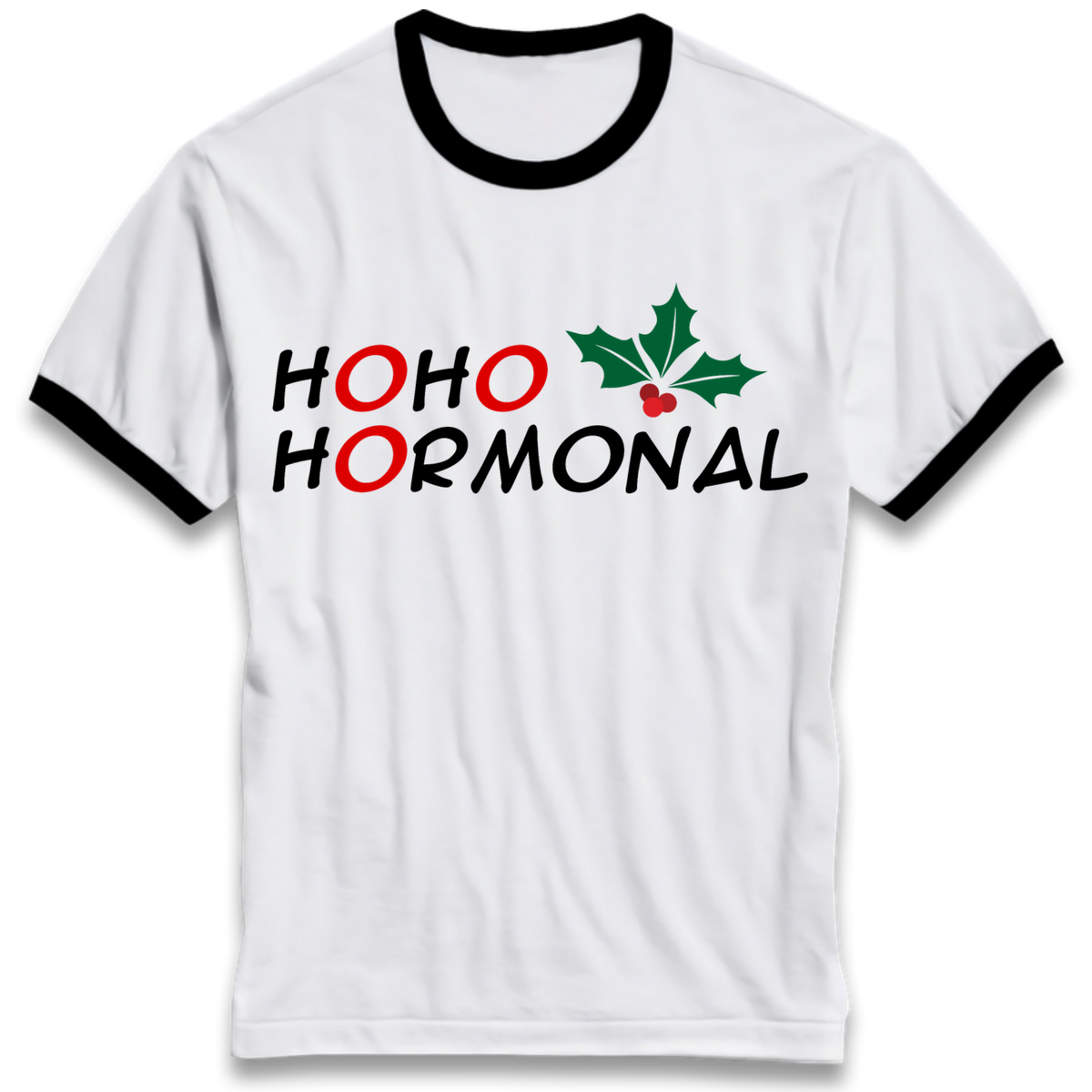 Ho Ho Hormonal Ringer T-Shirt