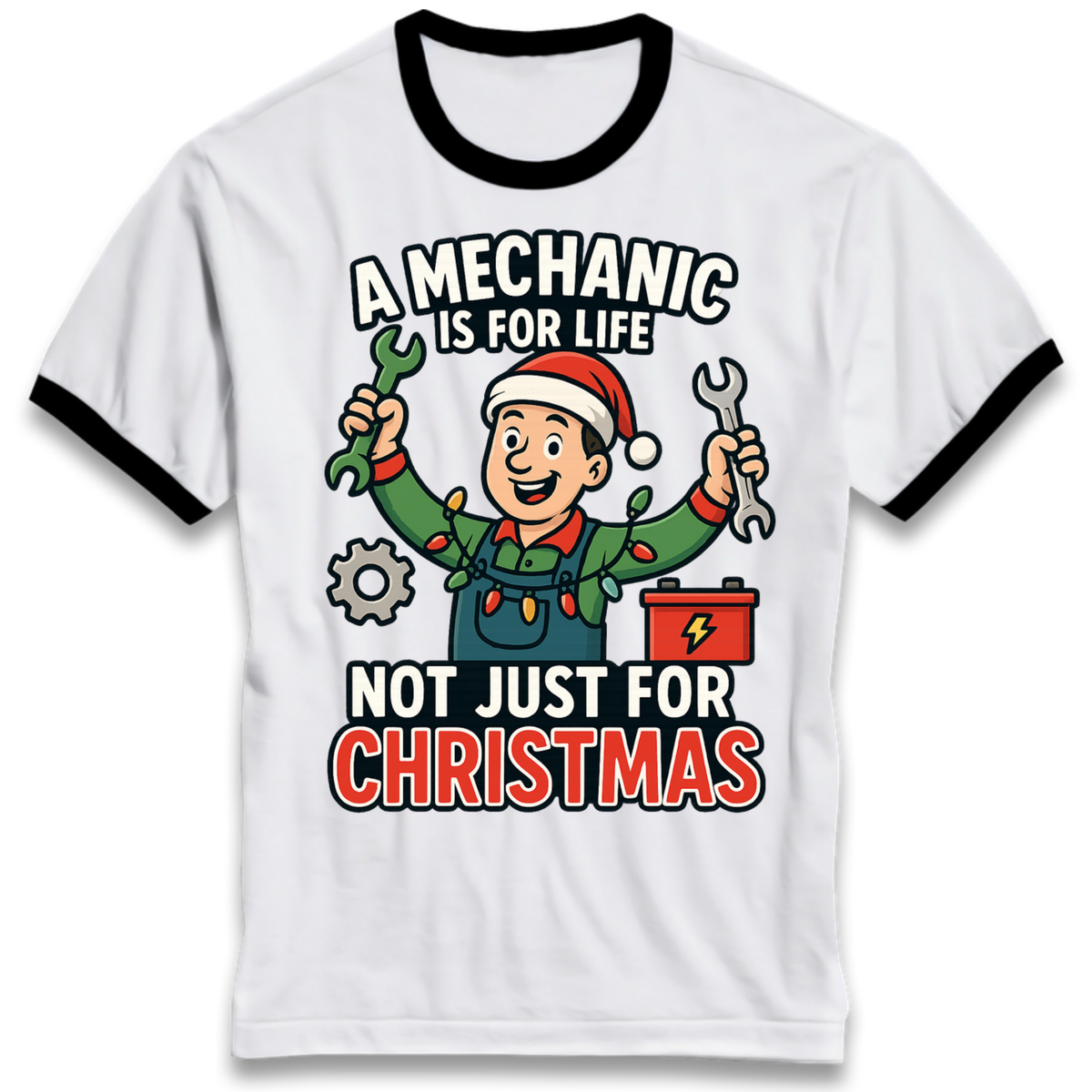 A Mechanic Is For Life Not Just For Christmas Ringer T-Shirt