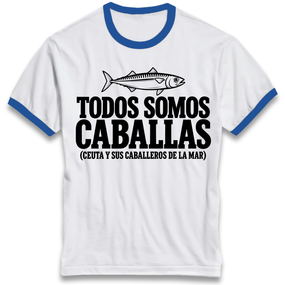 Todos Somos Caballas Ceuta Ringer T-Shirt