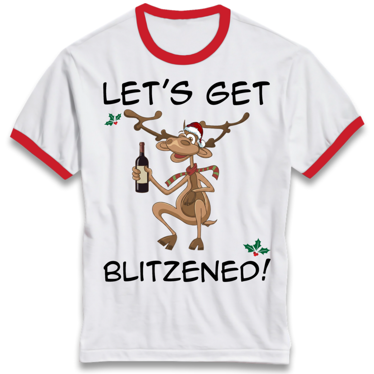 Lets Get Blitzened Ringer T-Shirt