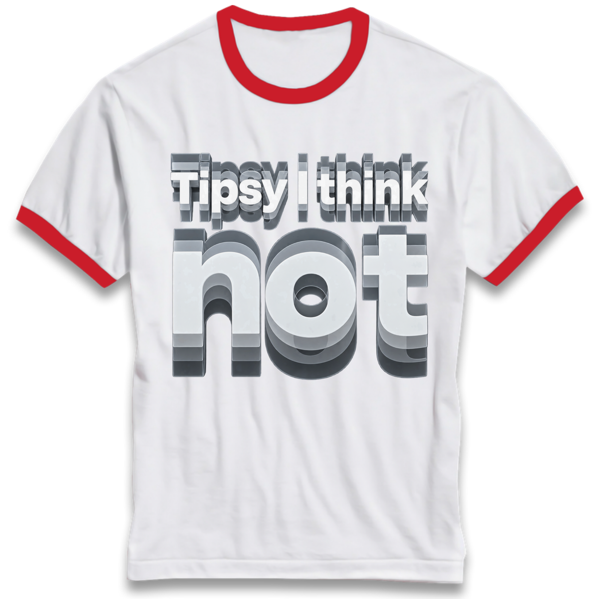 Tipsy I Think Not TikTok Viral Ringer T-Shirt
