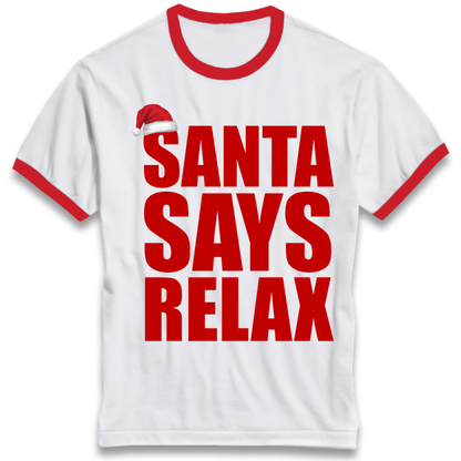 Santa Says Relax Ringer T-Shirt