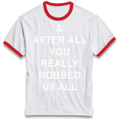 And After All You Really Robbed Us All Man City Cheats Ringer T-Shirt