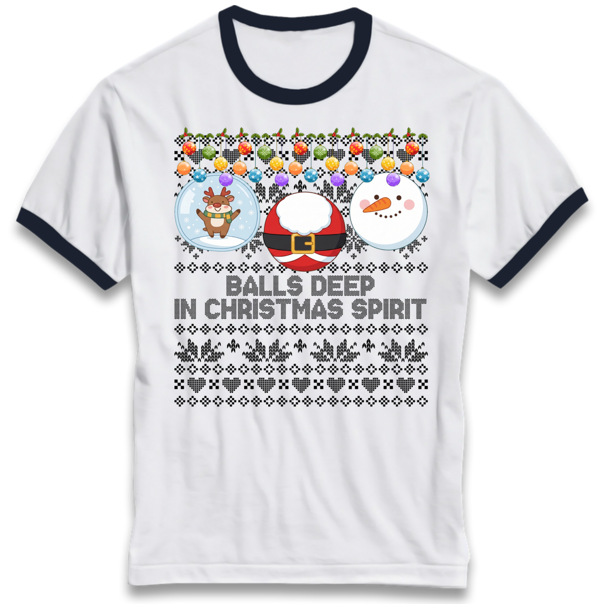 Balls Deep in Christmas Spirit Christmas Jumper Ringer T-Shirt