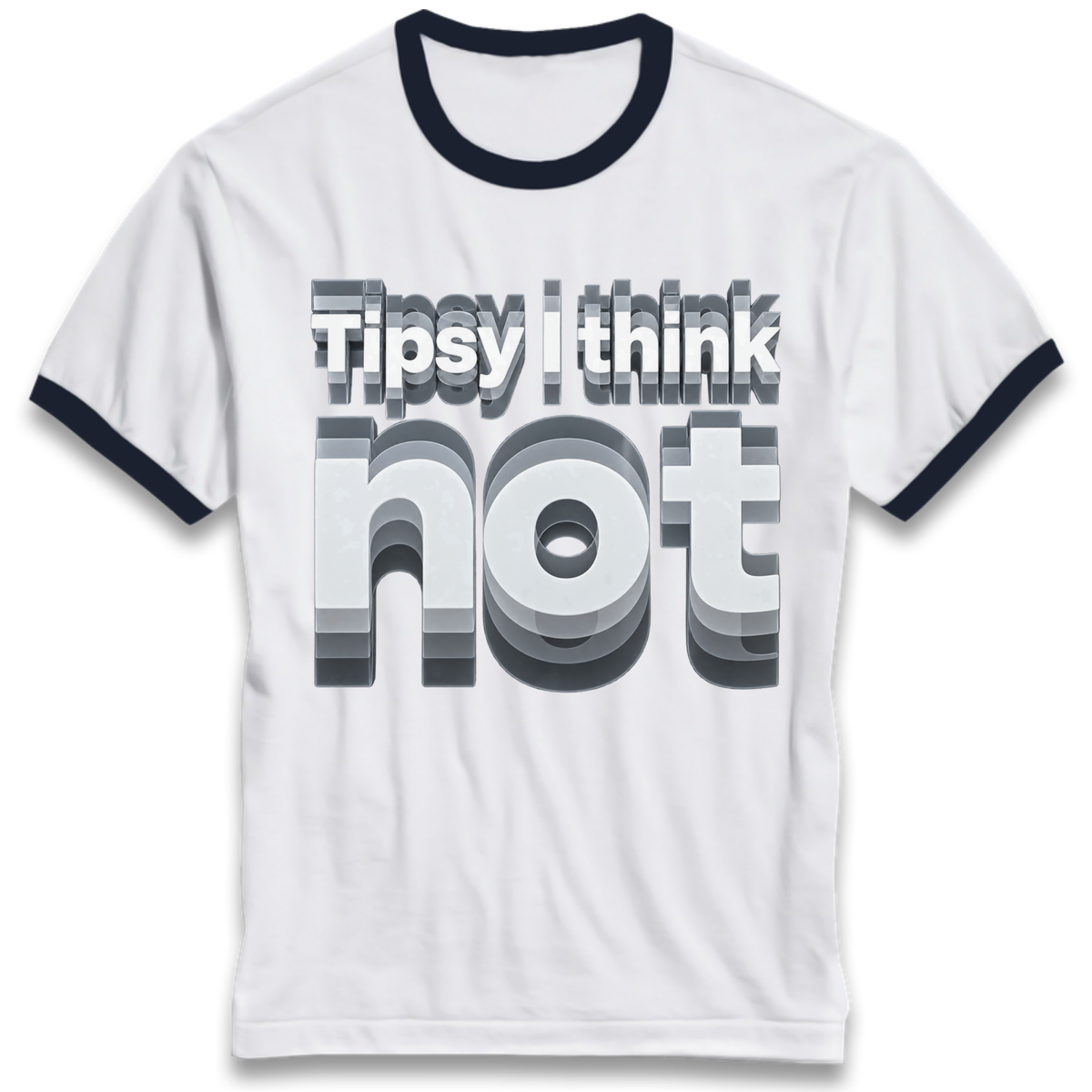 Tipsy I Think Not TikTok Viral Ringer T-Shirt