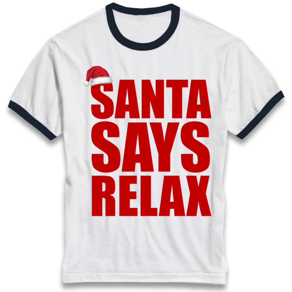 Santa Says Relax Ringer T-Shirt