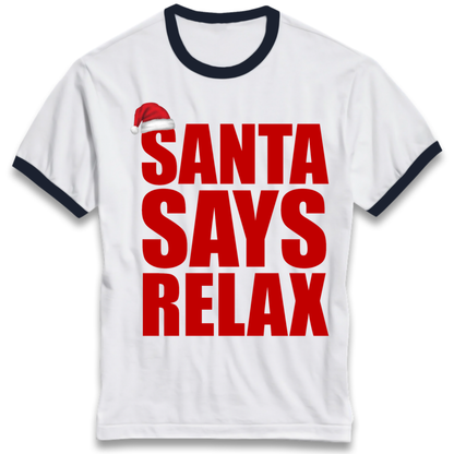 Santa Says Relax Ringer T-Shirt