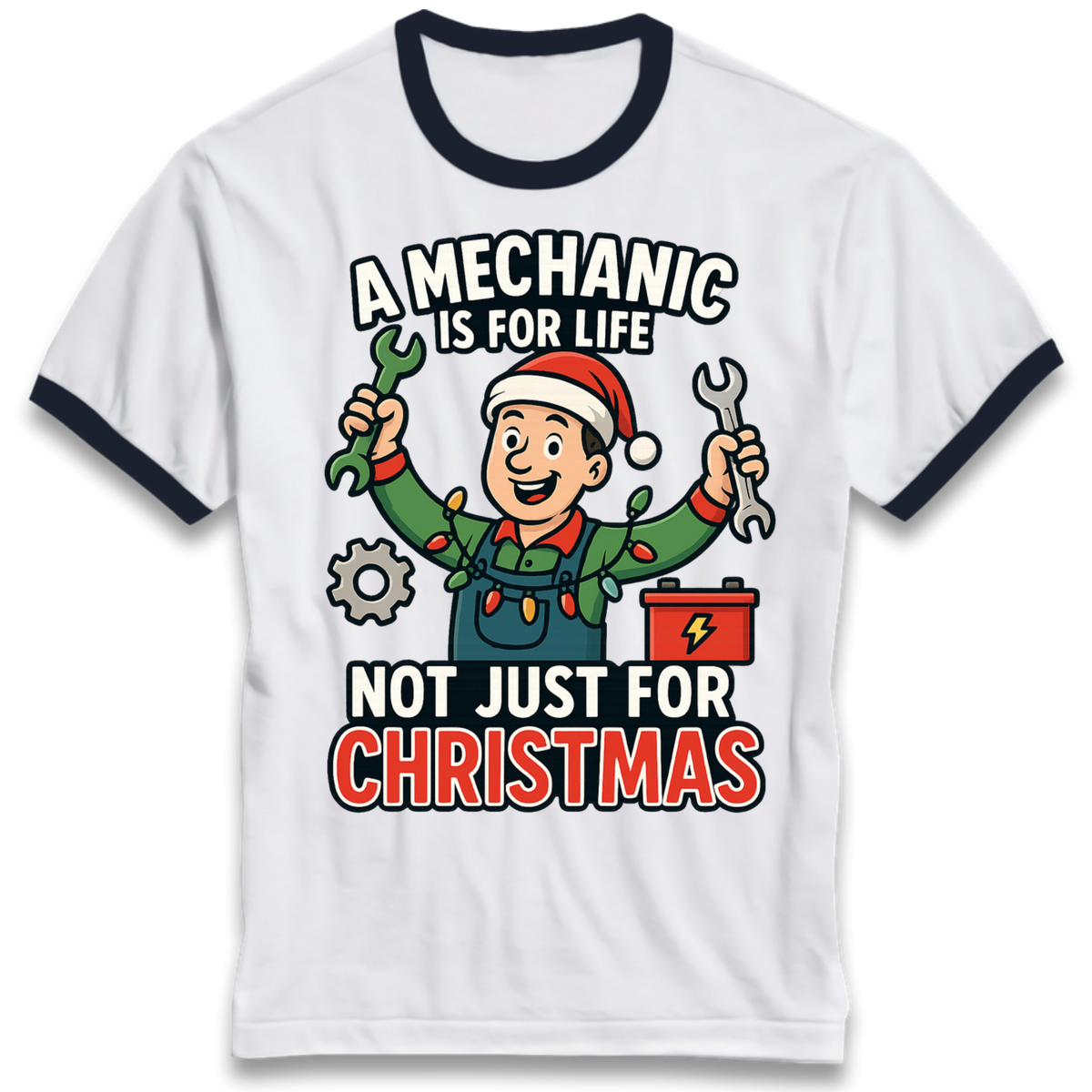 A Mechanic Is For Life Not Just For Christmas Ringer T-Shirt