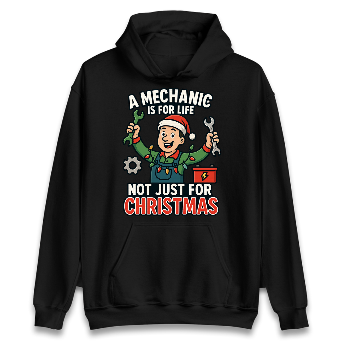 A Mechanic Is For Life Not Just For Christmas Hoodie