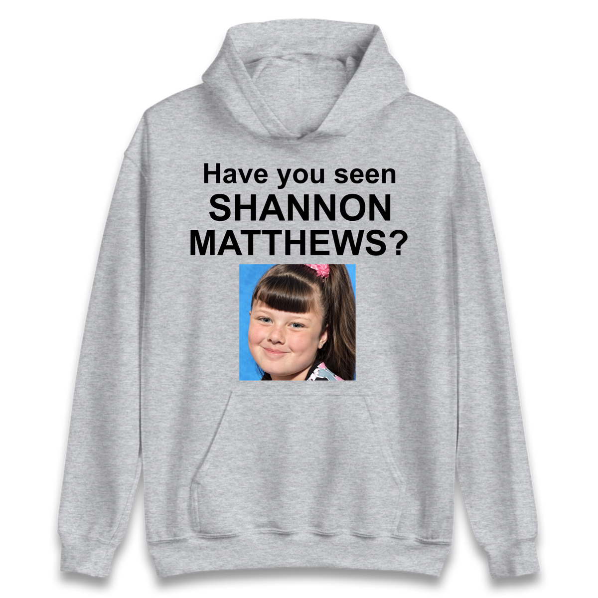 Have You Seen Shannon Matthews? Hoodie