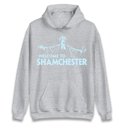 Welcome To Shamchester Hoodie