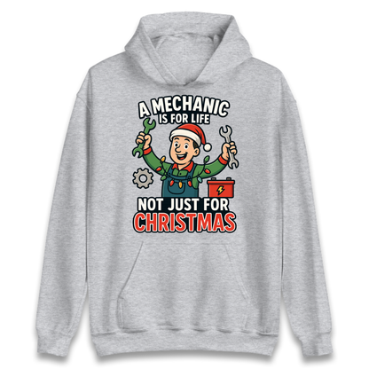A Mechanic Is For Life Not Just For Christmas Hoodie