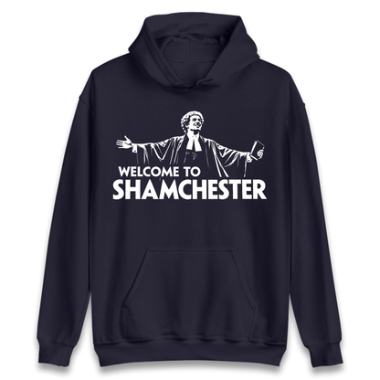 Welcome To Shamchester Hoodie