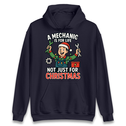 A Mechanic Is For Life Not Just For Christmas Hoodie