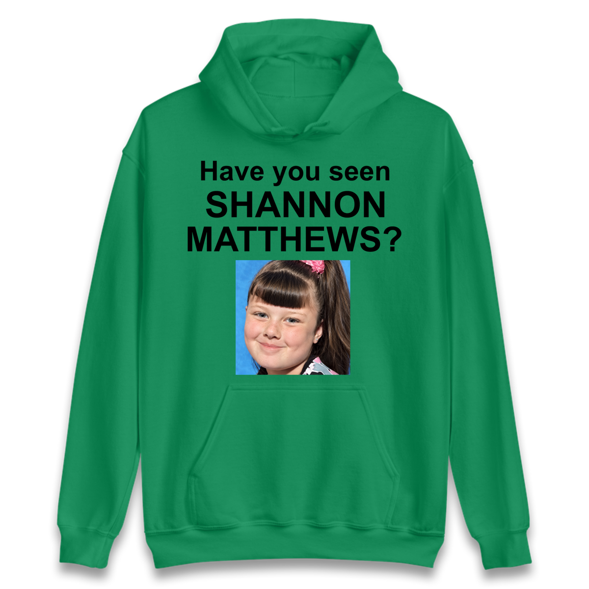 Have You Seen Shannon Matthews? Hoodie