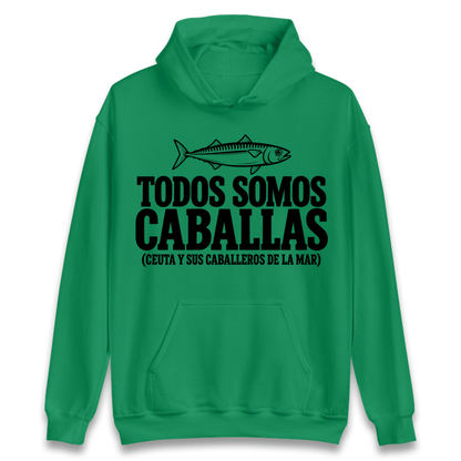 Todos Somos Caballas Ceuta Hoodie