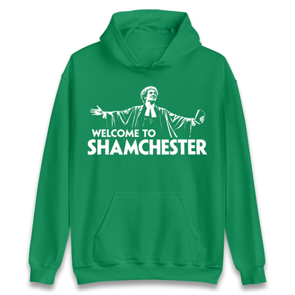 Welcome To Shamchester Hoodie