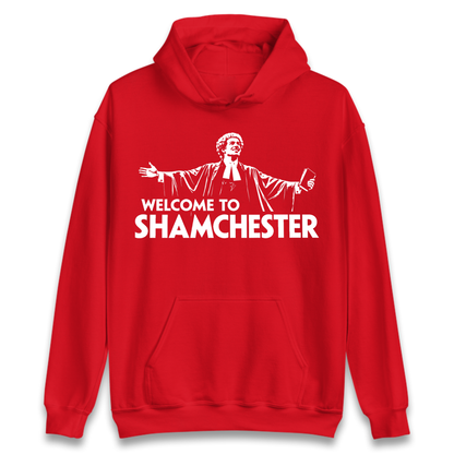Welcome To Shamchester Hoodie