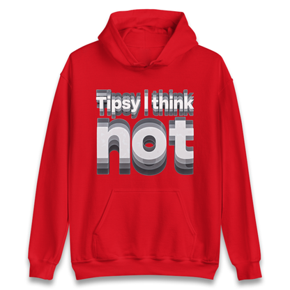 Tipsy I Think Not TikTok Viral Hoodie