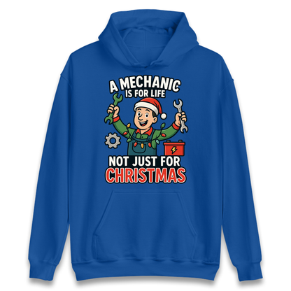 A Mechanic Is For Life Not Just For Christmas Hoodie