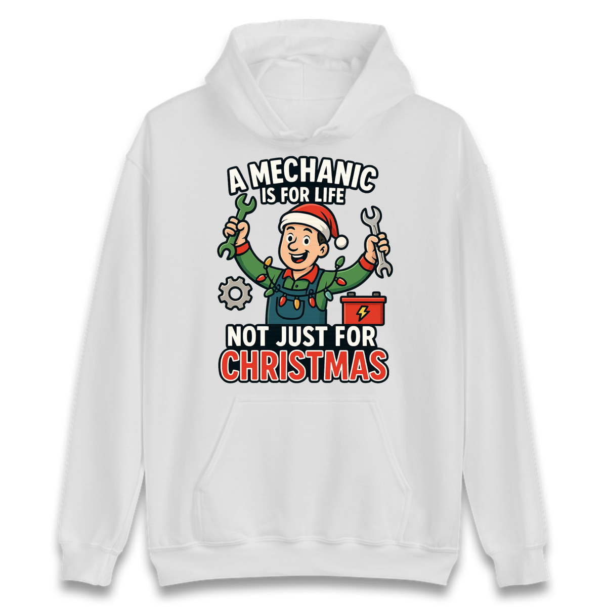A Mechanic Is For Life Not Just For Christmas Hoodie