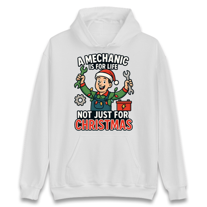 A Mechanic Is For Life Not Just For Christmas Hoodie