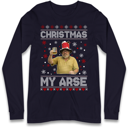 Christmas My Arse Long Sleeve T-Shirt