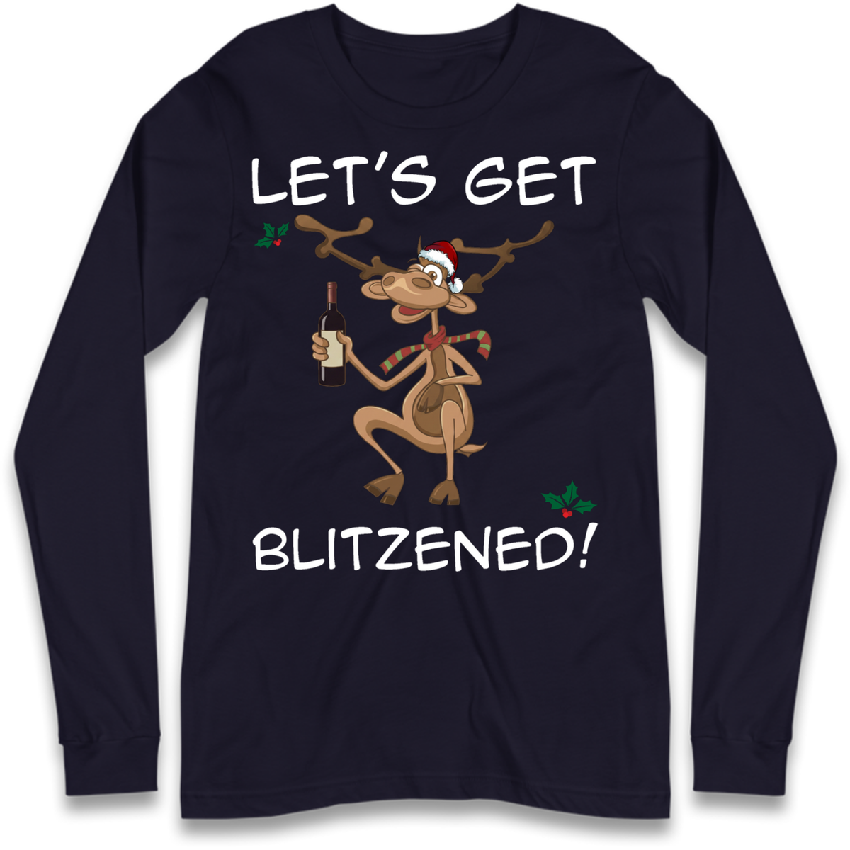 Lets Get Blitzened Long Sleeve T-Shirt