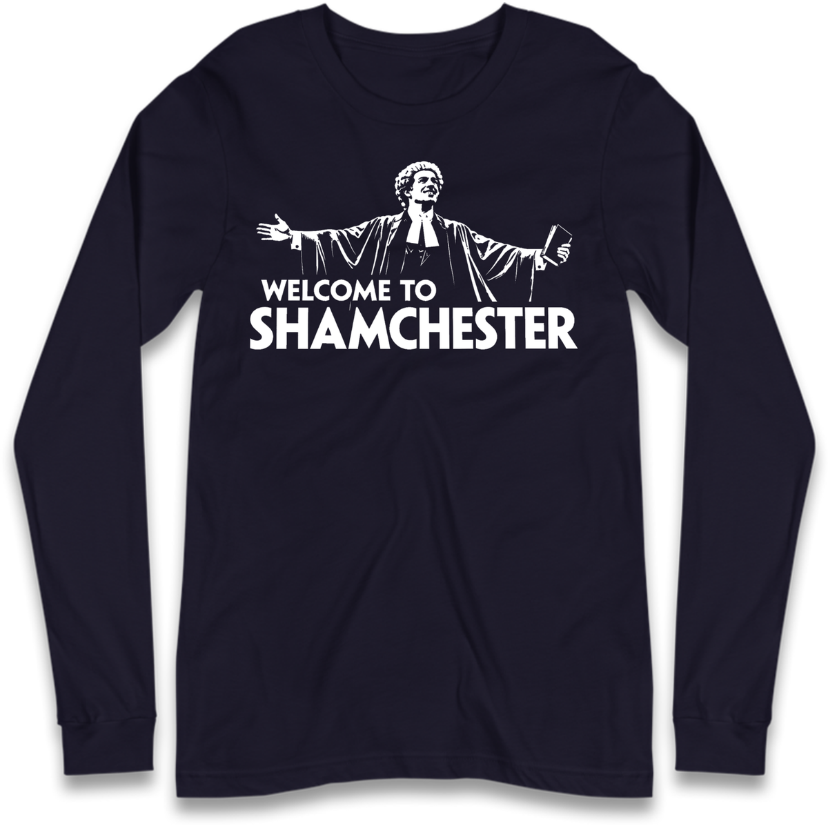 Welcome To Shamchester Long Sleeve T-Shirt