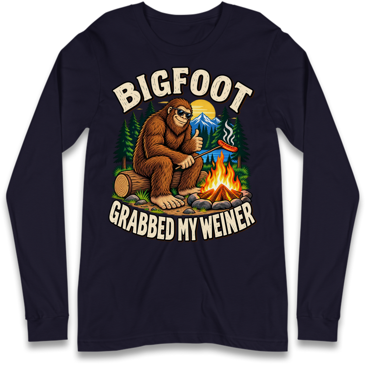 Bigfoot Grabbed My Weiner Camping Long Sleeve T-Shirt
