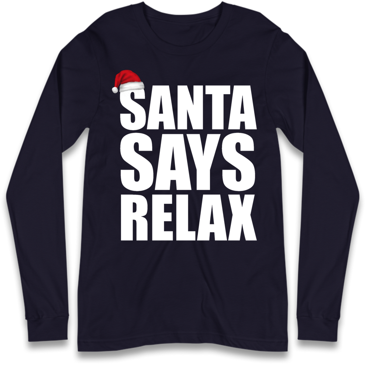 Santa Says Relax Long Sleeve T-Shirt