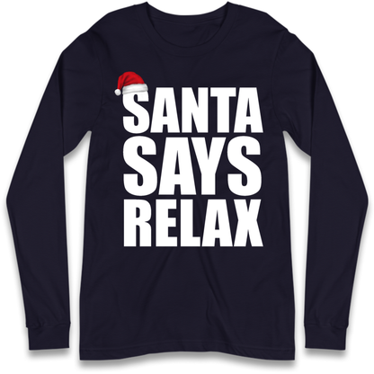 Santa Says Relax Long Sleeve T-Shirt