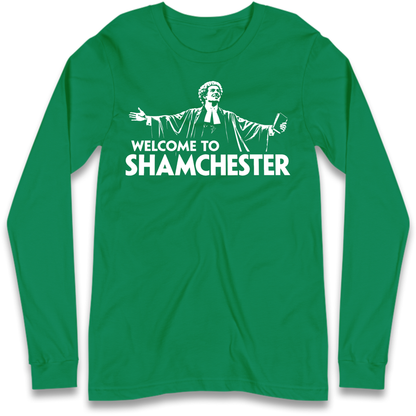 Welcome To Shamchester Long Sleeve T-Shirt