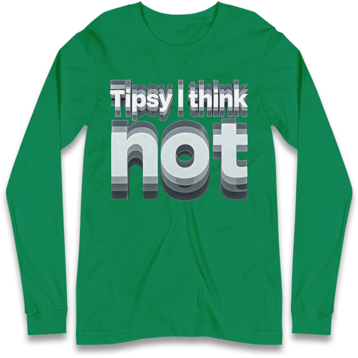 Tipsy I Think Not TikTok Viral Long Sleeve T-Shirt