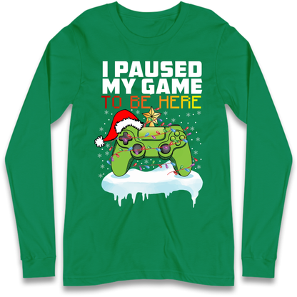 I Paused My Game Christmas Long Sleeve T-Shirt